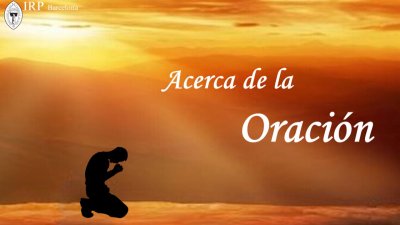 13.  ¿Quiénes son los verdaderos hombres de oración?